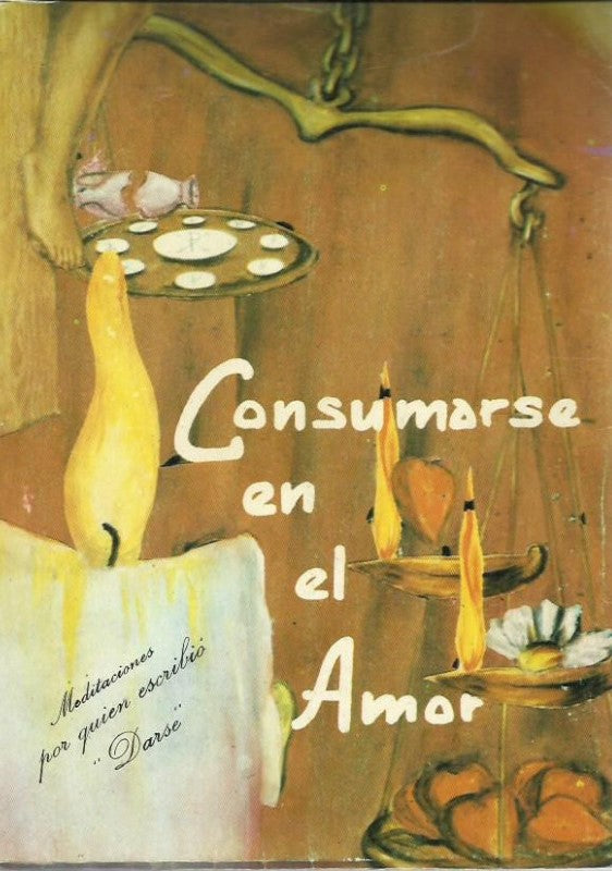 Consumarse en el Amor.