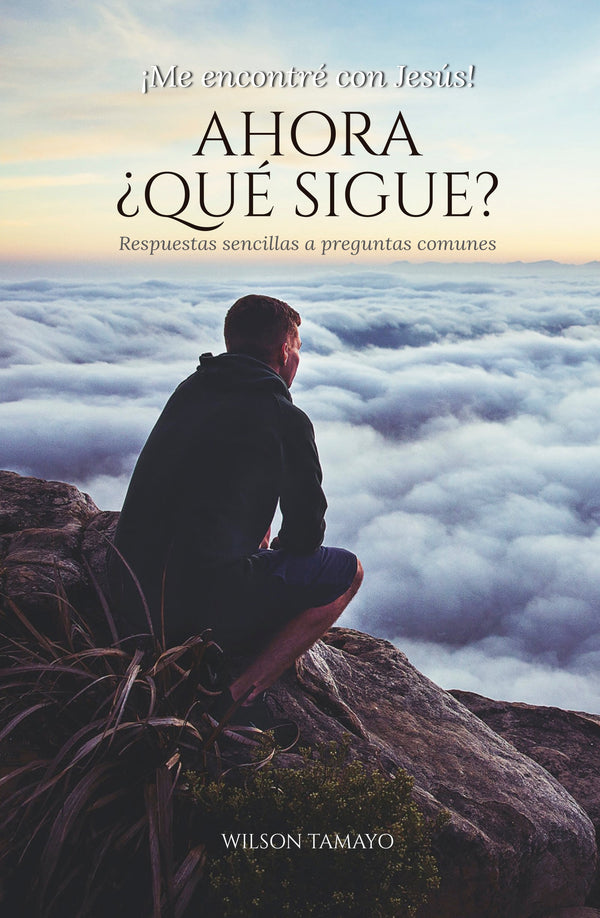 Me encontré con Jesús, ahora qué sigue