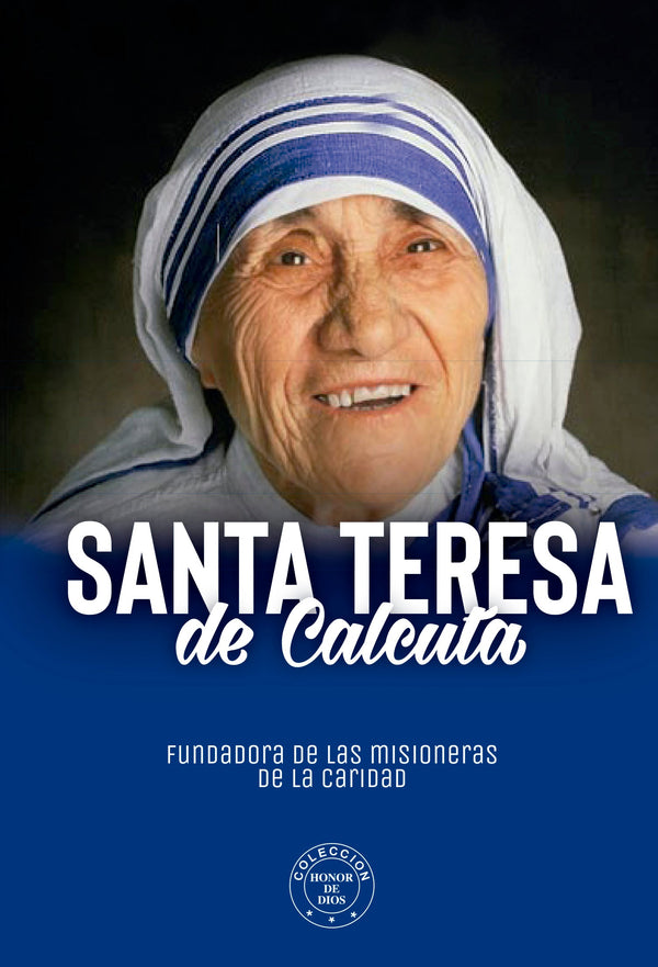 Santa Teresa de Calcuta - Honor de Dios